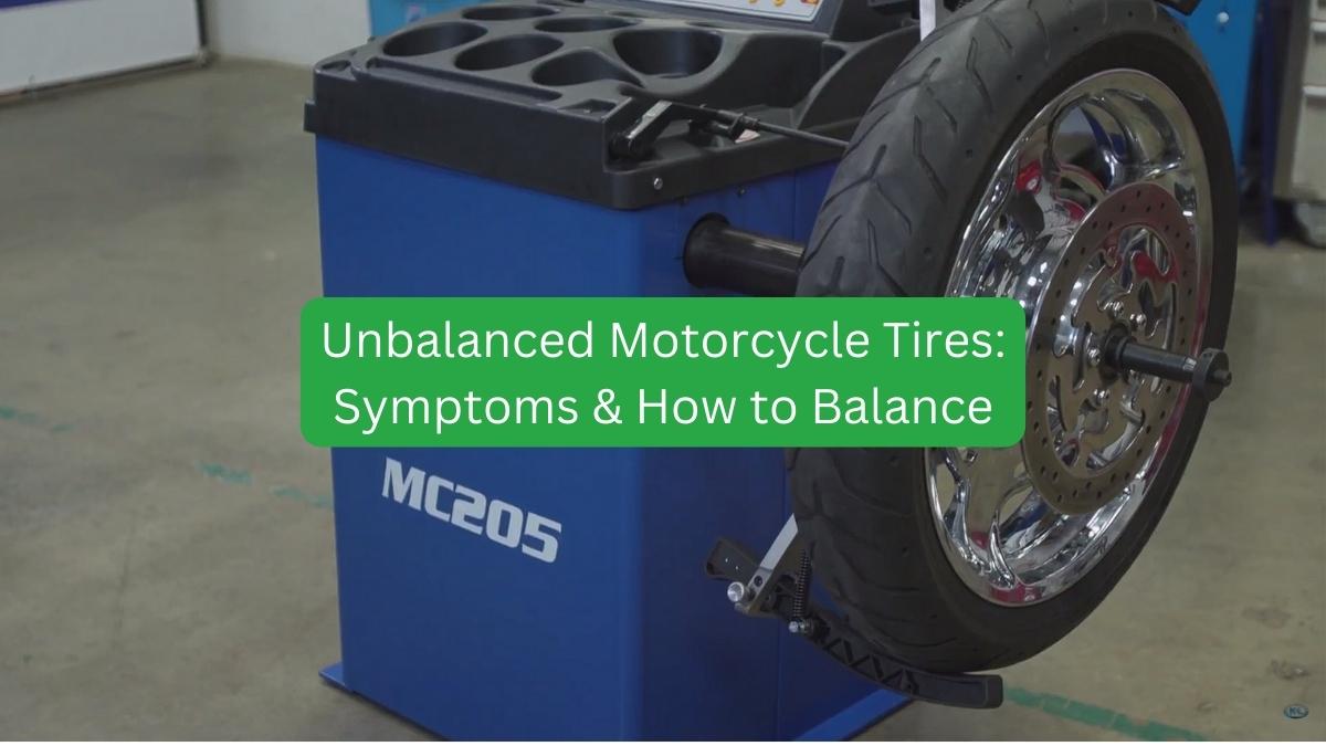 Unbalanced Motorcycle Tires Symptoms & How to Balance