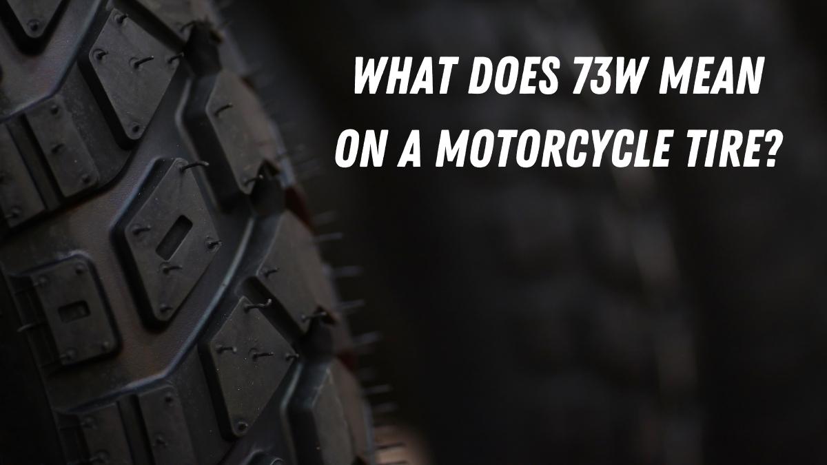 What Does 73w Mean on a Motorcycle Tire