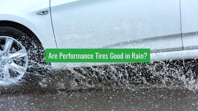 Are Performance Tires Good in Rain