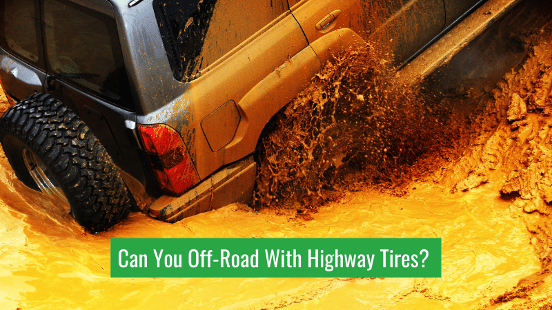 Can You Off-Road With Highway Tires