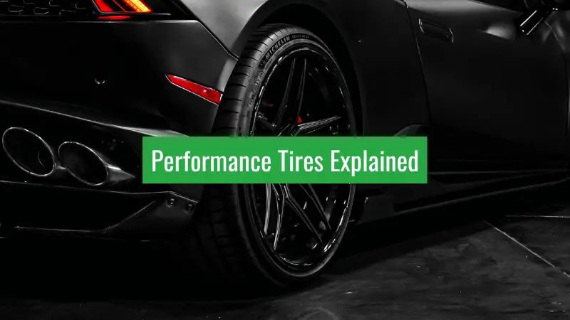 Performance Tires Explained Enhance Your Driving Experience